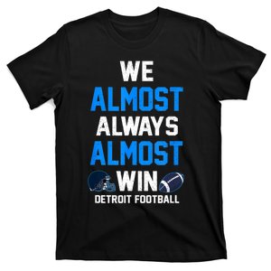 We Almost Always Almost Win Sports Football Funny Lions T-Shirt