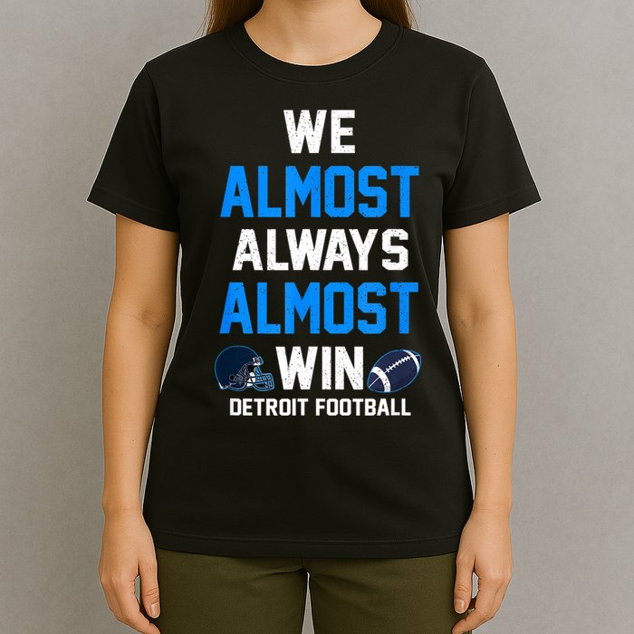 We Almost Always Almost Win Sports Football Funny Lions T-Shirt