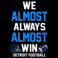 We Almost Always Almost Win Sports Football Funny Lions T-Shirt