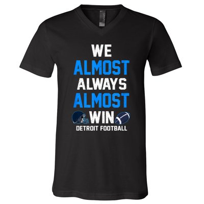 We Almost Always Almost Win Sports Football Funny Lions V-Neck T-Shirt