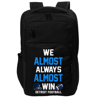 We Almost Always Almost Win Sports Football Funny Lions Impact Tech Backpack