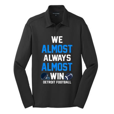 We Almost Always Almost Win Sports Football Funny Lions Silk Touch Performance Long Sleeve Polo