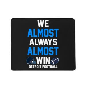 We Almost Always Almost Win Sports Football Funny Lions Mousepad