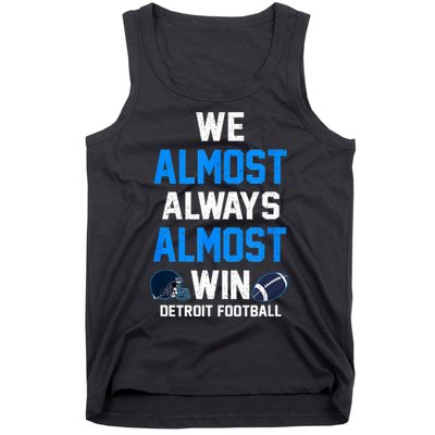 We Almost Always Almost Win Sports Football Funny Lions Tank Top
