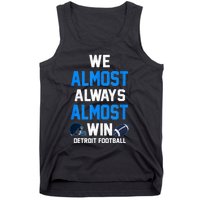 We Almost Always Almost Win Sports Football Funny Lions Tank Top