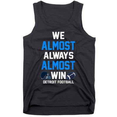 We Almost Always Almost Win Sports Football Funny Lions Tank Top