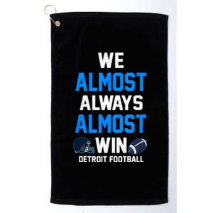 We Almost Always Almost Win Sports Football Funny Lions Platinum Collection Golf Towel