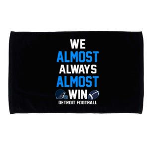 We Almost Always Almost Win Sports Football Funny Lions Microfiber Hand Towel