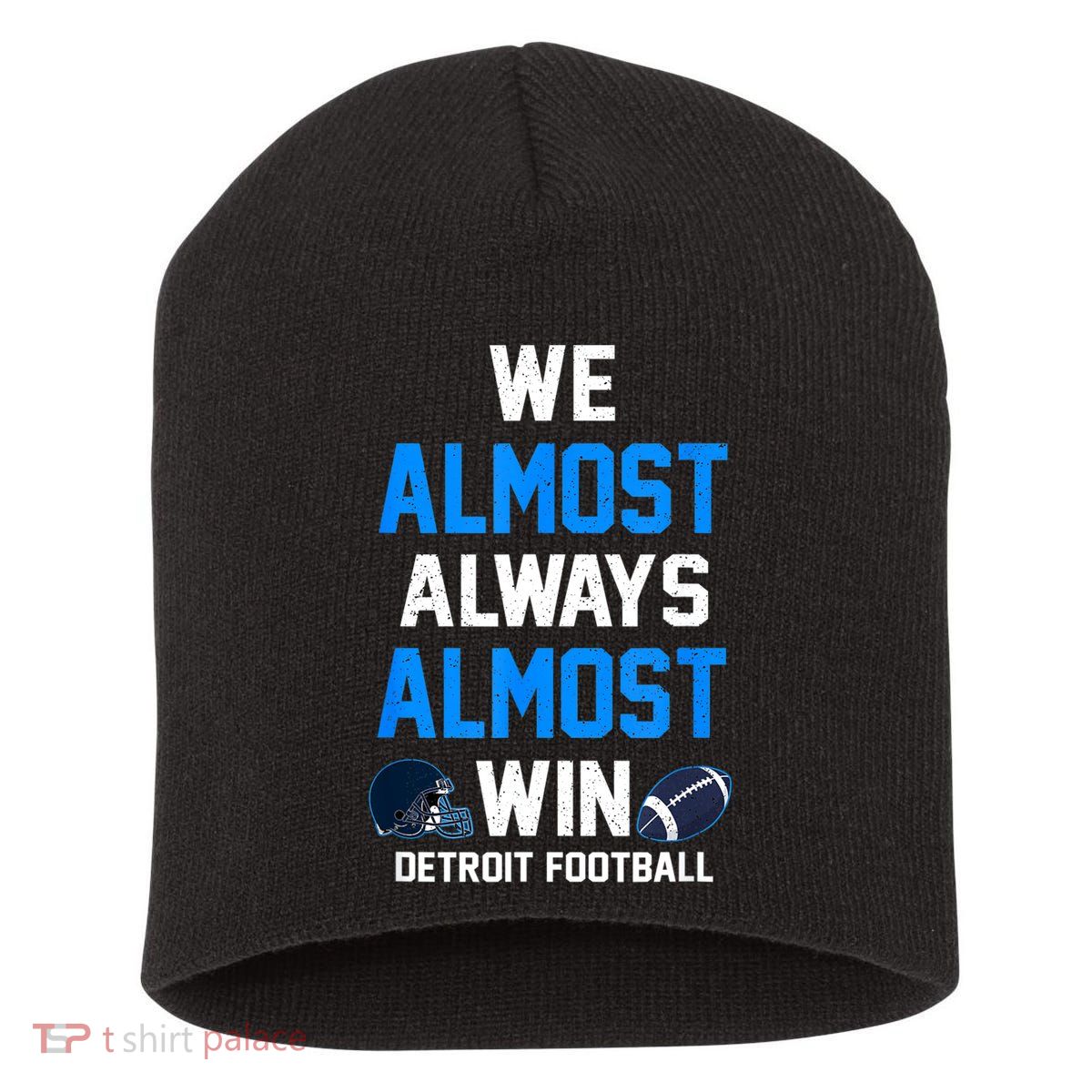 We Almost Always Almost Win Sports Football Funny Lions Short Acrylic Beanie