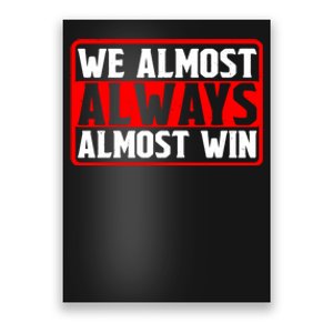 We Almost Always Almost Win Poster