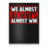 We Almost Always Almost Win Poster