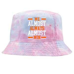 We Almost Always Almost Win Funny Football Fans Tie-Dyed Bucket Hat