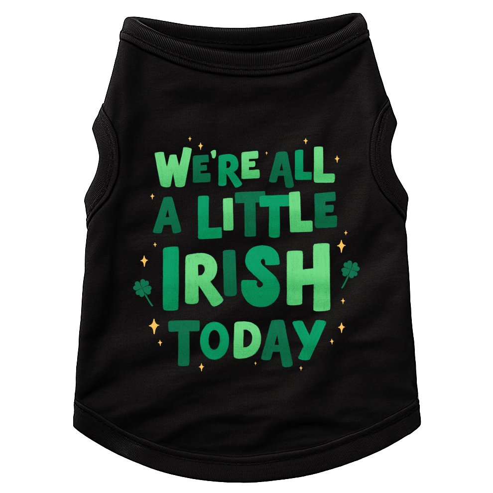 We Are All Little Irish Today, St Patricks Day Doggie Tank