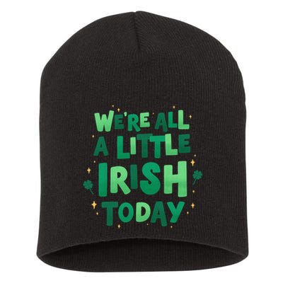 We Are All Little Irish Today, St Patricks Day Short Acrylic Beanie