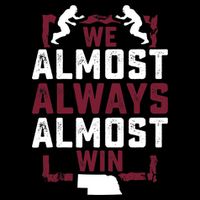 We Almost Always Almost Win Funny Nebraska Football Fans Tall T-Shirt