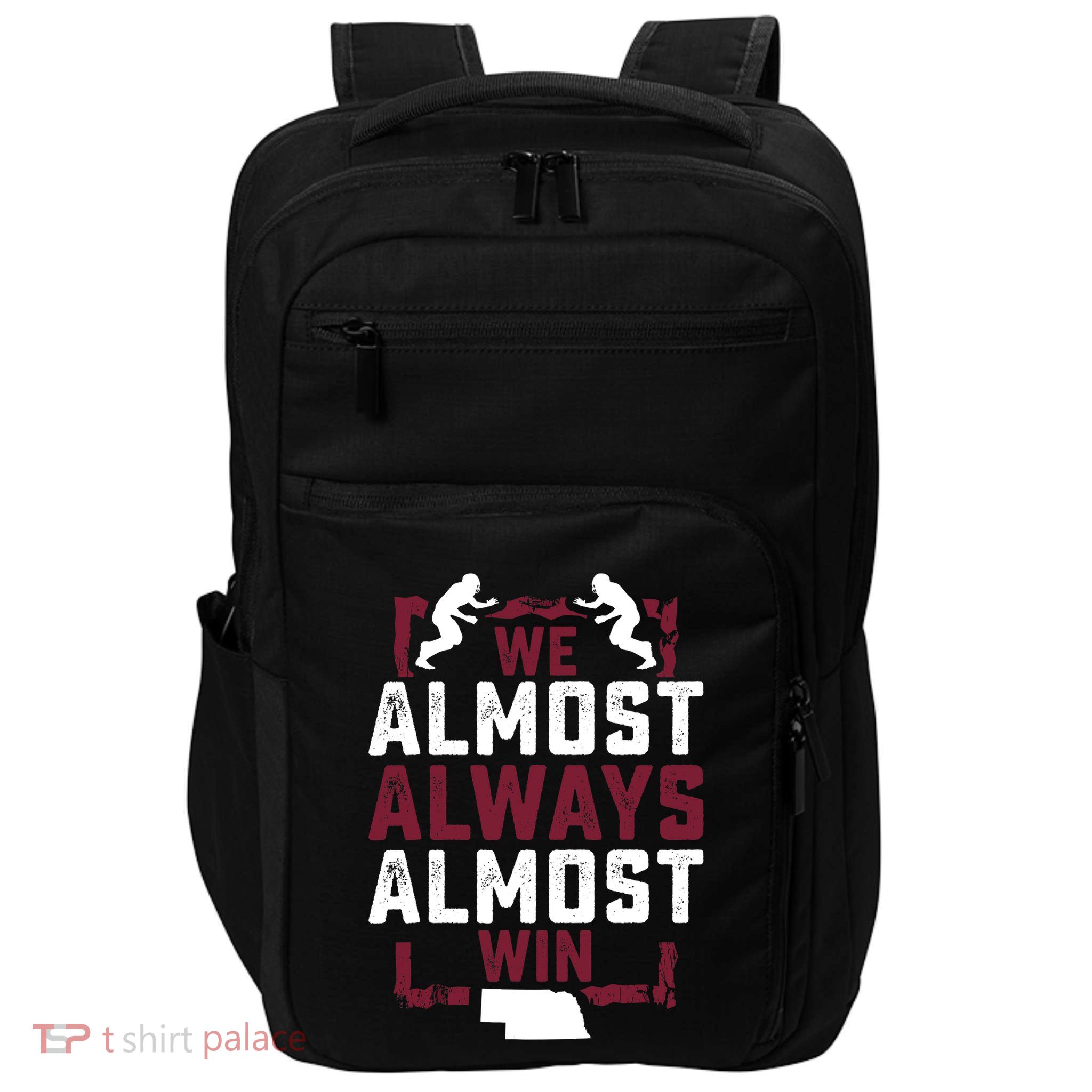 We Almost Always Almost Win Funny Nebraska Football Fans Impact Tech Backpack