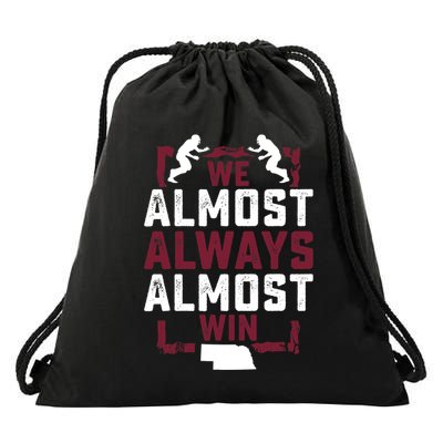 We Almost Always Almost Win Funny Nebraska Football Fans Drawstring Bag