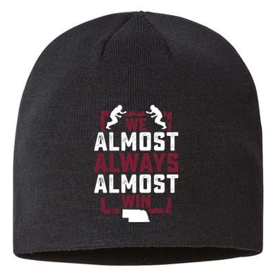 We Almost Always Almost Win Funny Nebraska Football Fans Sustainable Beanie
