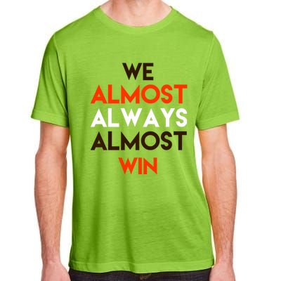 We Almost Always Almost Win Adult ChromaSoft Performance T-Shirt