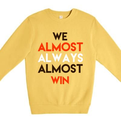 We Almost Always Almost Win Premium Crewneck Sweatshirt