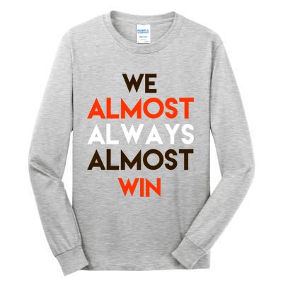 We Almost Always Almost Win Tall Long Sleeve T-Shirt