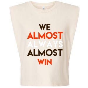 We Almost Always Almost Win Garment-Dyed Women's Muscle Tee