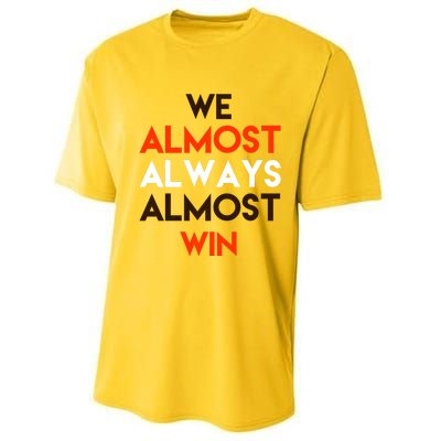 We Almost Always Almost Win Performance Sprint T-Shirt