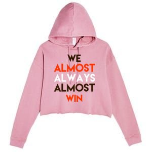 We Almost Always Almost Win Crop Fleece Hoodie