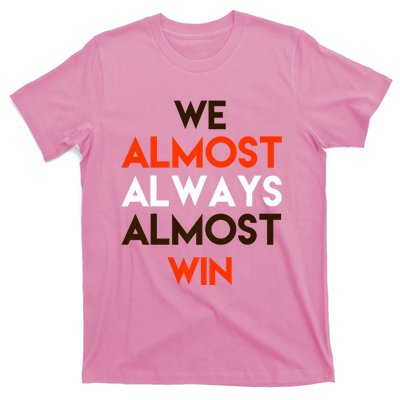 We Almost Always Almost Win T-Shirt