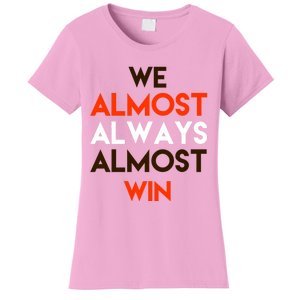 We Almost Always Almost Win Women's T-Shirt