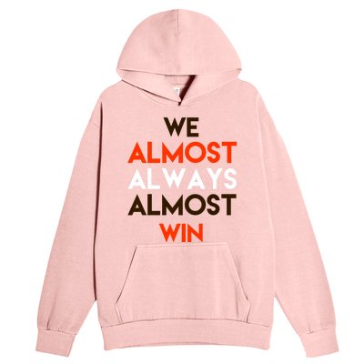 We Almost Always Almost Win Urban Pullover Hoodie