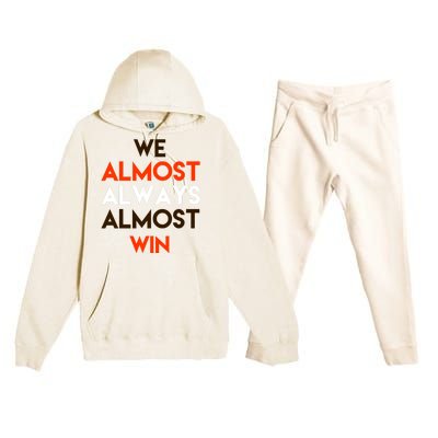 We Almost Always Almost Win Premium Hooded Sweatsuit Set