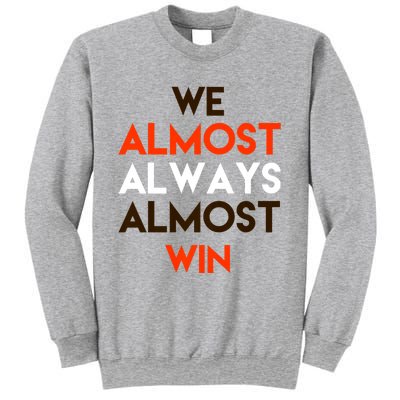 We Almost Always Almost Win Sweatshirt