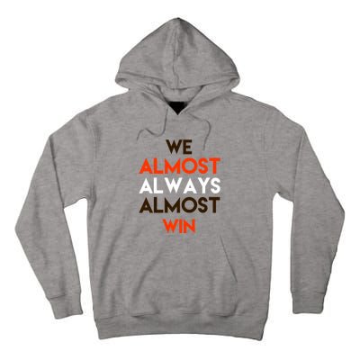 We Almost Always Almost Win Tall Hoodie