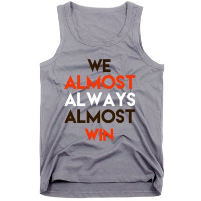 We Almost Always Almost Win Tank Top