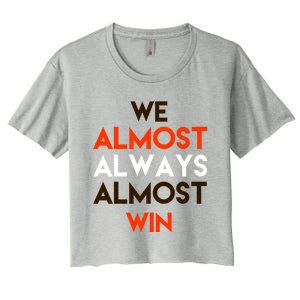 We Almost Always Almost Win Women's Crop Top Tee