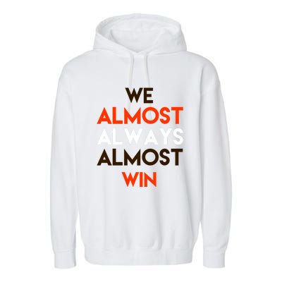 We Almost Always Almost Win Garment-Dyed Fleece Hoodie