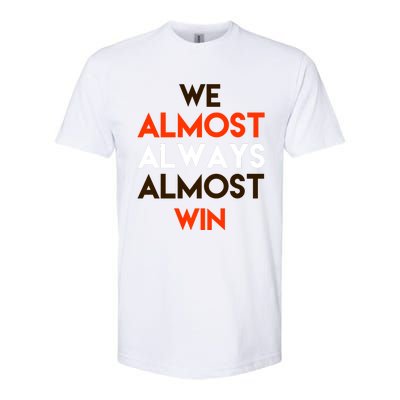 We Almost Always Almost Win Softstyle CVC T-Shirt