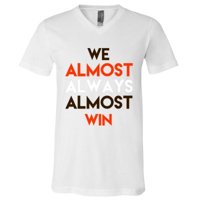 We Almost Always Almost Win V-Neck T-Shirt