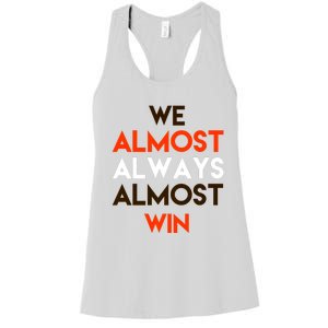 We Almost Always Almost Win Women's Racerback Tank