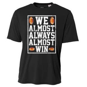 We Almost Always Almost Win Funny Sports Football Lover Cooling Performance Crew T-Shirt