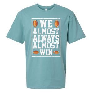 We Almost Always Almost Win Funny Sports Football Lover Sueded Cloud Jersey T-Shirt