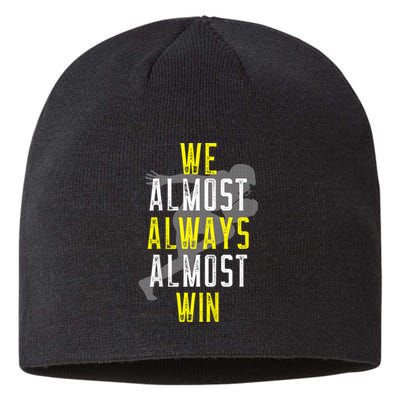 We Almost Always Almost Win Sustainable Beanie