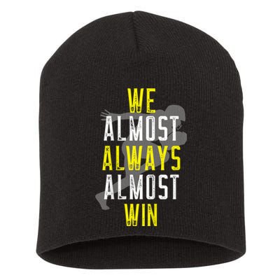 We Almost Always Almost Win Short Acrylic Beanie