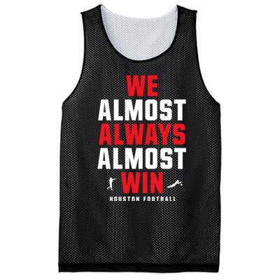 We Almost Always Almost Win Football Funny Blue Texans Mesh Reversible Basketball Jersey Tank