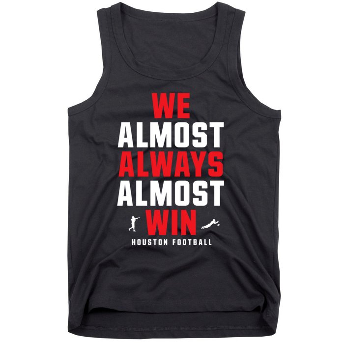 We Almost Always Almost Win Football Funny Blue Texans Tank Top