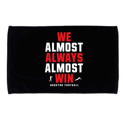 We Almost Always Almost Win Football Funny Blue Texans Microfiber Hand Towel