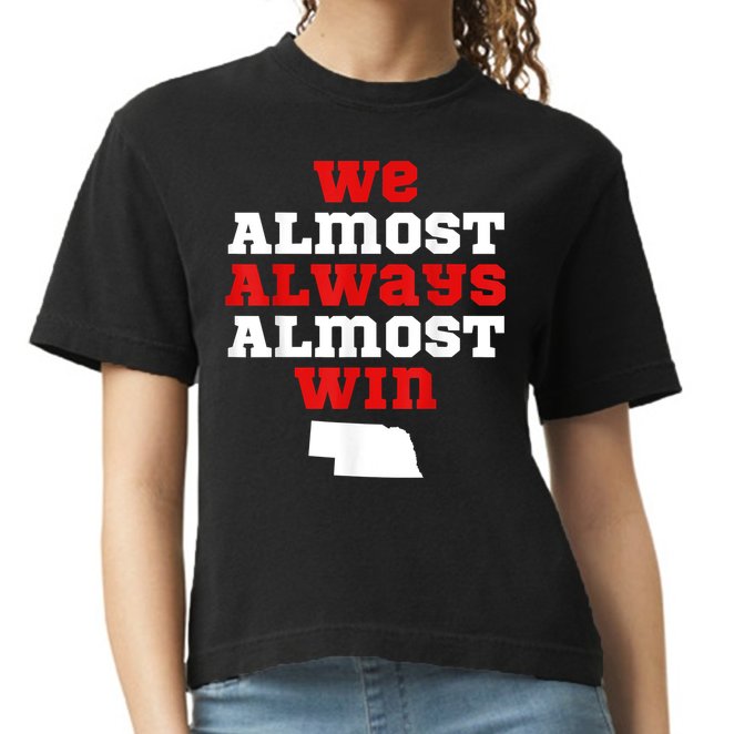 We Almost Always Almost Win Funny Nebraska Football Fans Comfort Colors Boxy T-Shirt