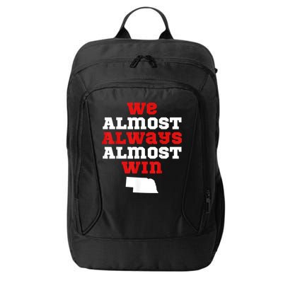 We Almost Always Almost Win Funny Nebraska Football Fans City Backpack