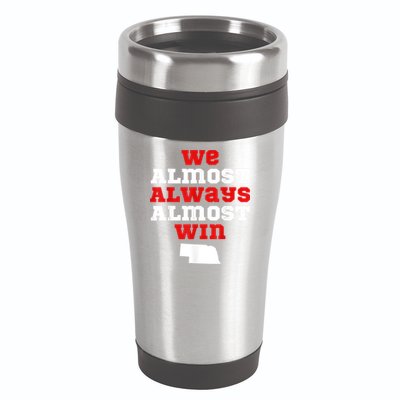 We Almost Always Almost Win Funny Nebraska Football Fans 16oz Travel Tumbler